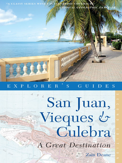 Title details for Explorer's Guide San Juan, Vieques & Culebra by Zain Deane - Wait list